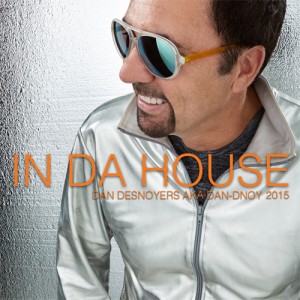 Cover In Da House 2015 Dan Desnoyers aka Dan D-Noy 500