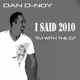I SAID 2010 I’M WITH THE DJ