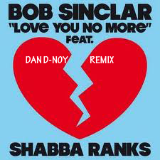LOVE YOU NO MORE‐BOB SINCLAR FEAT