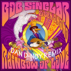 RAINBOW OF LOVE - BOB SINCLAR (DAN D-NOY remix)
